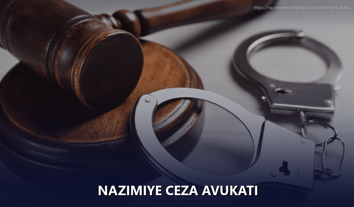 Nazimiye Ceza Avukatı