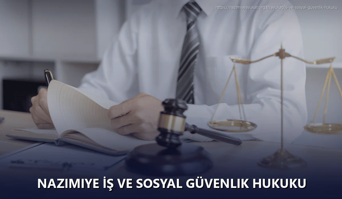 Nazimiye İş ve Sosyal Güvenlik Hukuku