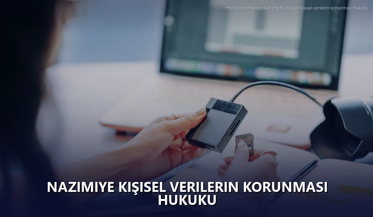 Nazimiye Kişisel Verilerin Korunması Hukuku