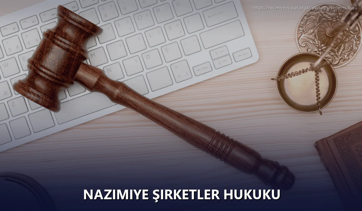 Nazimiye Şirketler Hukuku