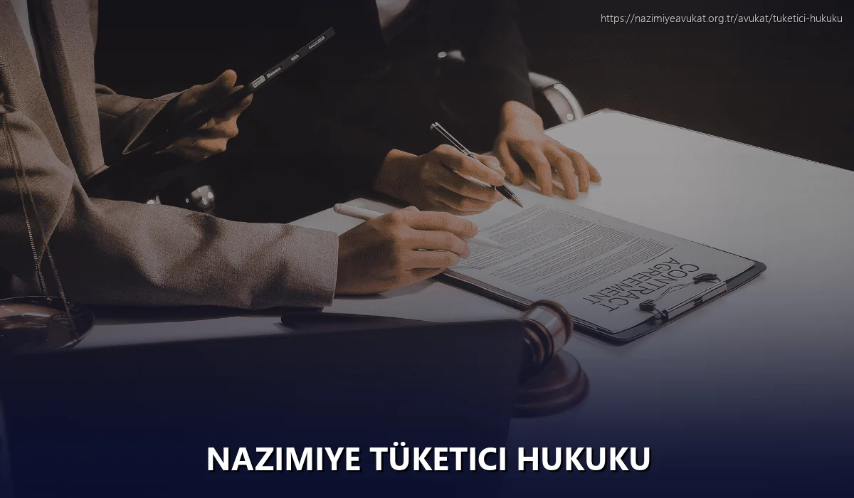 Nazimiye Tüketici Hukuku